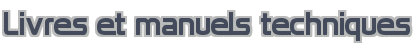 Livres et manuels techniques