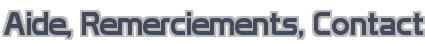 Aide, Remerciements, Contact